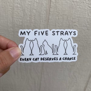 My Five Strays, Every Cat Deserves A Chance Die Cut Vinyl Sticker