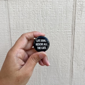 Lebensziel: Rettet alle Katzen, 1,25-Zoll-Anstecknadel, haltbarer Stahl-Rückenteil