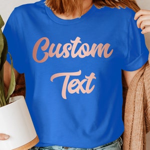 Custom Text T-Shirt | Personalized Rose Gold Script | Birthday Gift Wedding Bride Squad Hen Party image 8