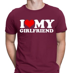 I Love My Girlfriend T-Shirt: Boyfriend Valentine's Gift
