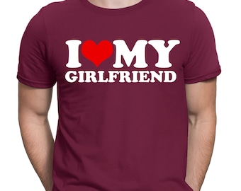 I Love My Girlfriend T-Shirt: Boyfriend Valentine's Gift