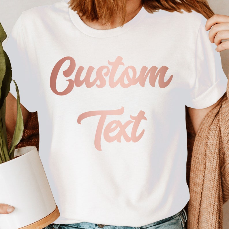 Custom Text T-Shirt | Personalized Rose Gold Script | Birthday Gift Wedding Bride Squad Hen Party image 9