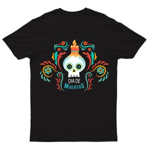 Day Of The Dead Mexican T-Shirt Sugar Skull dia de los muertos Tradition skeleton Calavera Catrina  T-Shirt #V#DD291