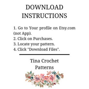 Op de afbeelding: Een witte achtergrond met zwarte tekst die instructies beschrijft over het downloaden van een digitaal patroon van Etsy.com. De tekst luidt "DOWNLOAD INSTRUCTIONS" gevolgd door een genummerde lijst met stappen. De tekst onderaan luidt "Tina Crochet Patterns" met een bloemmotief eronder.