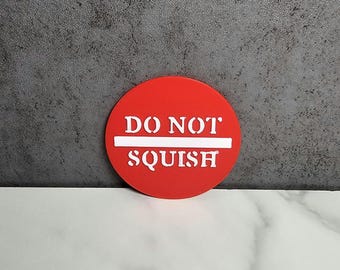 2" - DO NOT SQUISH sign for Spider Enclosure Decor!