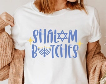 Shalom Bitches Shirt, Shalom Bitches Funny Hanukkah Hoodie, Chanukah Shirt, Hanukkah Shirt, Jewish Shirt, Funny Hanukkah Gift