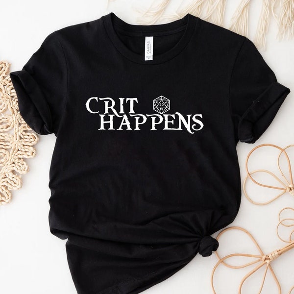 Crit Happens Shirt, D20 Shirt, Critical, D&D Shirt, Dungeons and Dragons Shirt