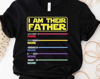 I Am Their Father Personalized Shirt, Dad Shirt, Fathers Day, Star Wars Father Shirt, Custom Shirt With Lightsabers, Daddy Shirt