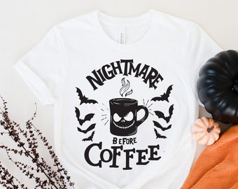 Nightmare Before Coffee Shirt, Halloween Shirt, Halloween Party Shirt, Kaffee Liebhaber Geschenk, Halloween Geschenk, Lustiges Kaffee Shirt