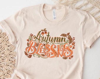 Autumn Blessing Shirt, Thanksgiving Shirt, Trendy Fall Shirt, Autumn Shirt, Pumpkin Everything Shirt, Autumn Leaves Tee, Pumpkin Shirt