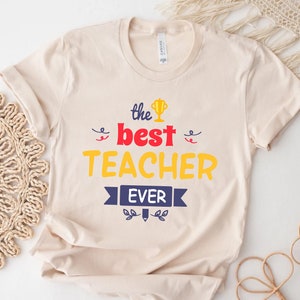 Best Teacher Ever Shirt, Teacher T Shirt, Teaching Tshirt, Teacher Appreciation Tee, Teacher Life Shirt, Gift For Teacher, Teaching Gifts