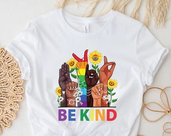 LGBT Be Kind Sign Language shirt, Gay Pride Sunflower, Pride Month Shirt, Gay Pride Shirt, Pride Ally Shirt,