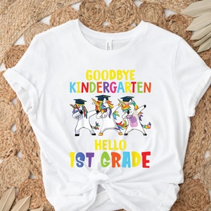Goodbye Kindergarten Hello First Grade Shirt, Back to School Shirt, Unicorn Shirt, First Grade Teacher Shirt, First Day Of School Shirt