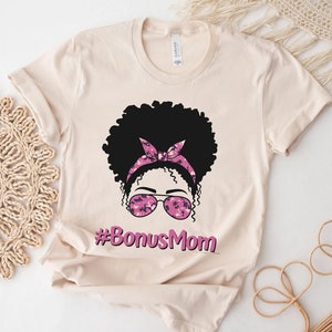Bonus Mom Shirt, Bonus Mama Tshirt, Bonus Mom Gift For Mom Day, Mothers Day Gift Tee, Retro Shirt Women, New Step Mom Tee, Step Mama Shirts