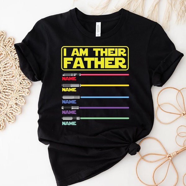 I Am Their Father Personalized Shirt, Dad Shirt, Fathers Day, Star Wars Father Shirt, Custom Shirt With Lightsabers, Daddy Shirt
