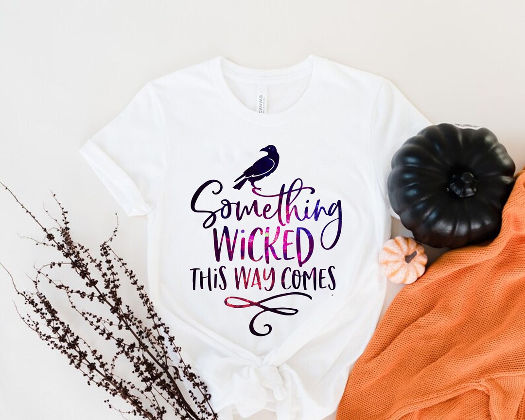 Something Wicked This Way Comes Shirt, Halloween Shirt, Witch Shirt ...