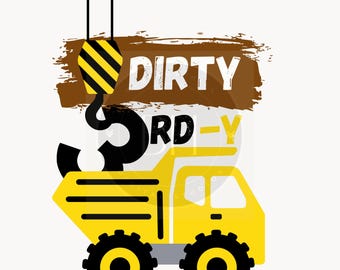 Dirty Third Birthday Dump Truck SVG: Boys 3rd Birthday (SVG/PNG)