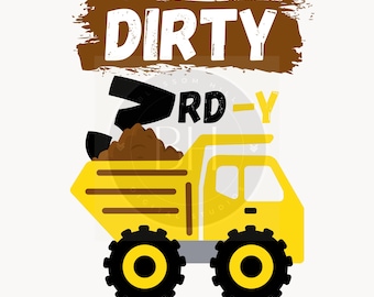 Dirty Third Birthday Dump Truck SVG PNG: Boys 3rd Birthday (Digital Download)