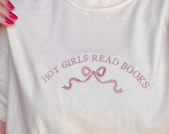Embroidered hot girls read books t shirt, Comfort Colors t shirt, embroidered bow shirt, coquette embroidered shirt, hot girls read shirt