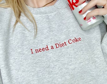 Preciso de um moletom Diet Coke, moletom Diet Coke bordado, preciso de uma camisa Diet Coke, gola redonda bordada, presente unissex aconchegante para ela