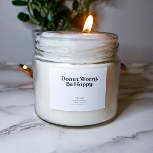 Donut Worry. Be Happy Soy Wax Candle | Dessert Candle | Chocolate Scented Candle | Food Candle | Gift For Her | Handmade Candle