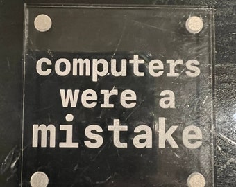 Computers Were A Mistake magnet