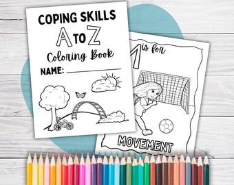 May include: Two black and white coloring book pages. The first reads "COPING SKILLS A TO Z Coloring Book". The second page has the text "1 is for MOVEMENT" and an illustration of a girl playing football. Colouring pencils are at the bottom.