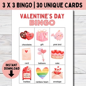 May include: A printable Valentine's Day Bingo card with 3x3 squares featuring images of chocolates, a gift, a pink bird, a card, balloons, a cake, a mailbox, a rainbow heart, and an envelope. The text "3 x 3 Bingo | 30 Unique Cards" and "Valentine's Day Bingo" is at the top of the card.