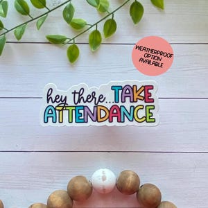 Take Attendance Sticker, Teacher Stickers, Attendance Stickers, Teacher Appreciation, Gifts for Her, Hey Girl Take Attendance, Planner