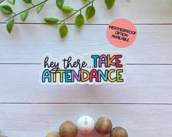 Take Attendance Teacher Sticker: Planner, Laptop, Water Bottle