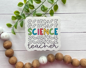 Science Teacher Sticker: Laminated Vinyl Decal