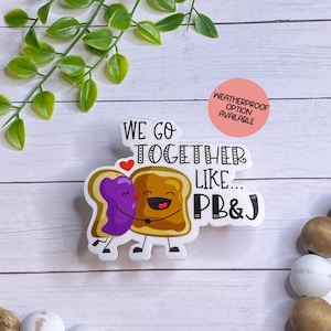 We Go Together, Peanut Butter and Jelly, Vinyl Sticker, Laptop Stickers, Phone Stickers, Tablet Sticker, Water Bottle