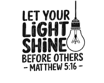 Let your light shine before others  svg file digital download cross svg christian svg bible verse svg Cricut cut file Digital svg