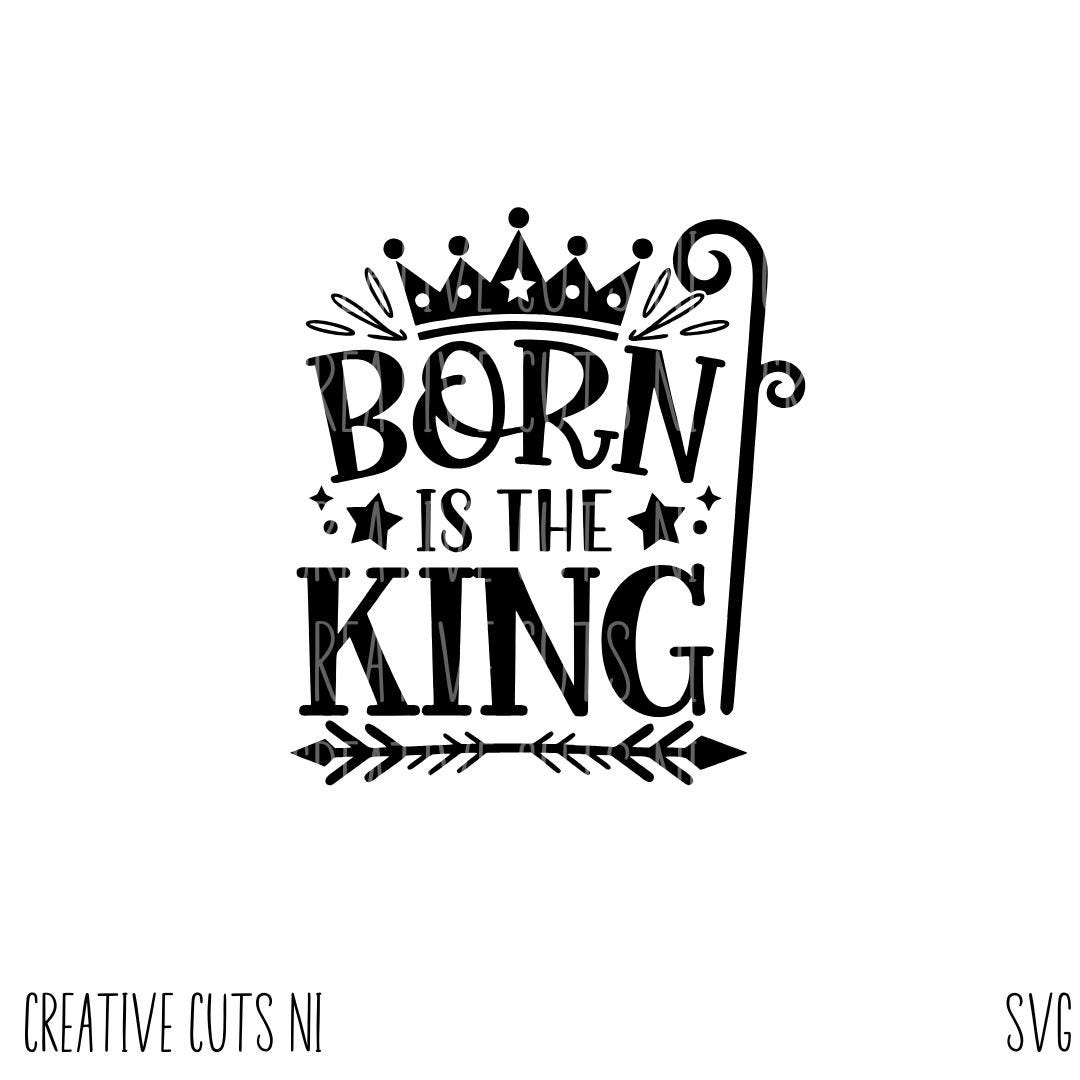 Born is the King Svg Christian Svg Jesus Svg Christmas Svg Cricut Cut ...
