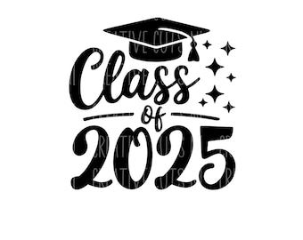 Class of 2025 svg Graduation svg file digital download Grad svg file Cricut cut file