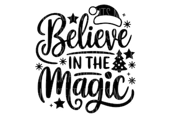 Svg Noël Believe in the Magic svg cricut coupe fichier svg Noël svg fichier cricut fichier svg numérique