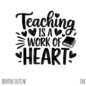 Insegnante svg L'insegnamento è un'opera di cuore svg carino svg bambini svg file di taglio digitale svg file svg per l'asilo cricut Silhouette svg