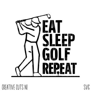 May include: Black and white illustration of a golfer swinging a club with the text "Eat Sleep Golf Repeat" in a vertical stack.