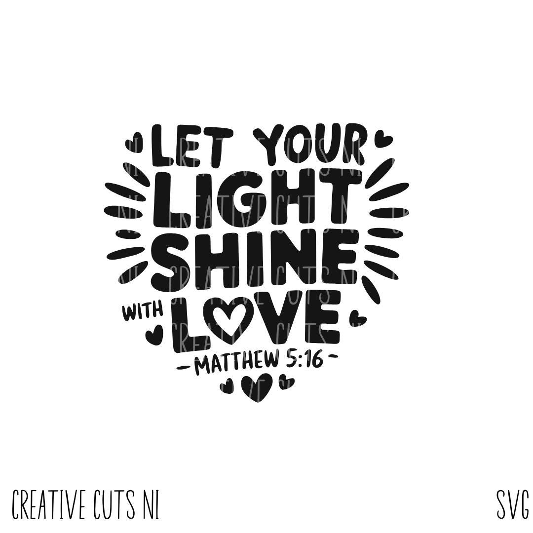 Let Your Light Shine With Love Svg File Digital Download Cross Svg ...