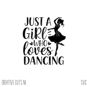 Dancing svg Just a girl who loves dancing svg t-shirt svg cute svg dance svg dancing svg  cut file digital svg file ballet svg file cricut