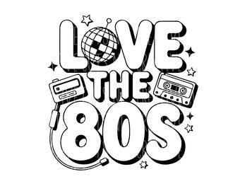 May include: Black and white graphic design with the text "Love the 80s" in a retro font. The design includes a disco ball, a cassette tape, and a boombox.