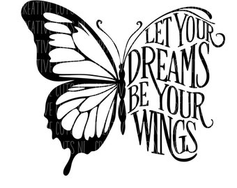 Butterfly SVG, Butterfly SVG File, Butterfly Files for Cricut, Clipart, Butterflies Svg, Silhouette Let your dreams be your wings svg