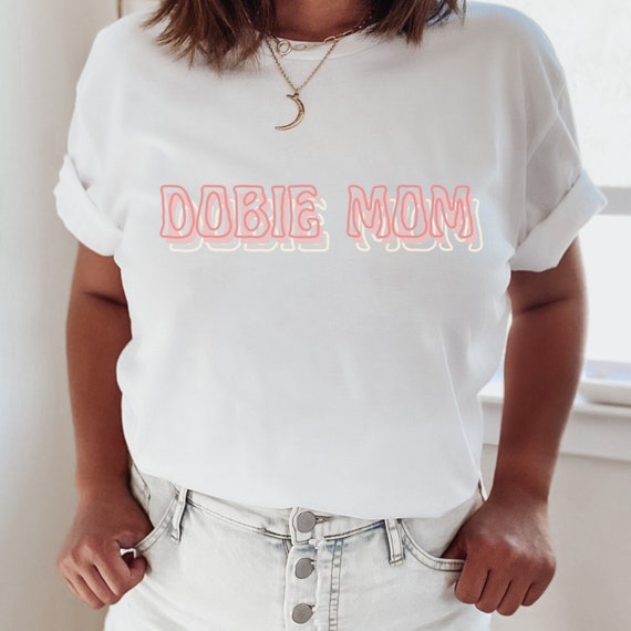 Doberman Shirt | Doberman gift, Doberman mom, Doberman gifts, dog mom shirt, Doberman Pinscher shirt, Dobie mom, Doberman lover, dog mama