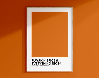 Pumpkin Spice & Everything Nice Pantone, ORANGE Pantone Print Poster, Pumpkin Pantone Wall Art Printable, Pantone Colors, Home Decor, Fall