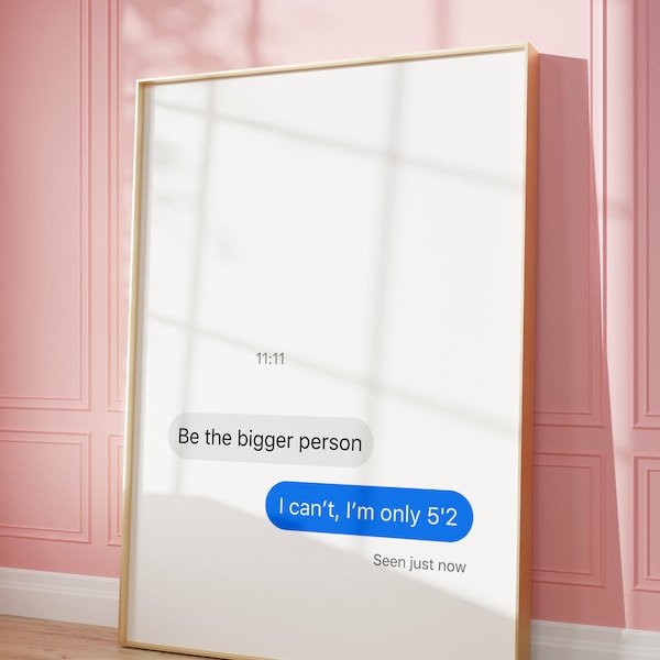 Text Message Quote Wall Art Printable Poster, Typography Wall Art Printable Poster, Be The Bigger Person I can't I'm Only 5'2,Funny Wall Art