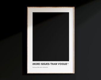 More Issues Than Vogue Pantone Print Poster, BLACK Pantone Poster Print, Pantone Wall Art Printable, Pantone Colors, Fashion Wall Art Poster