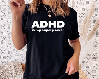 Adhd shirt, Adhd Is My Superpower, Mental Health Shirt, Mental Health Awareness, Adhd Awareness, Adhd Advocacy, Adhd gift, Adhd tee