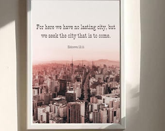 Impresión digital de Hebreos 13:14 / Arte mural con versículo bíblico "Ciudad sin fin" / Descarga de escrituras cristianas minimalistas / Decoración del hogar con inspiración religiosa
