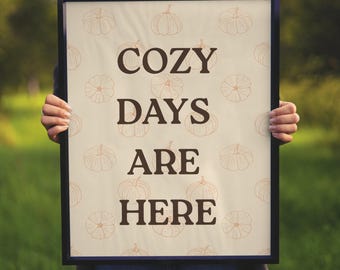 Imprimible "Ya están aquí los días acogedores de otoño" / Descarga digital de arte mural de calabaza / Decoración de granja otoñal / Impresión con frase "Acogedor otoño"