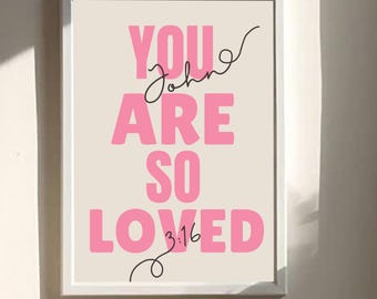 Impresión de arte mural cristiano "Eres tan amado" / Versículo bíblico de Juan 3:16 / Escritura inspiradora / Decoración cristiana moderna para el hogar